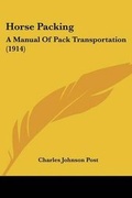 Cover: Horse Packing - Kessinger Publishing