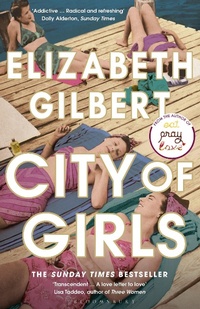 Abbildung von: City of Girls - Bloomsbury Publishing PLC