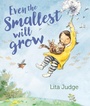 Cover: Even the Smallest Will Grow - Atheneum Books for Young Readers