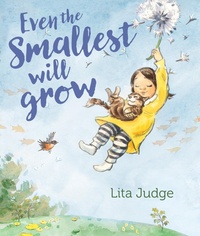 Enlarge image Cover: Even the Smallest Will Grow - Atheneum Books for Young Readers