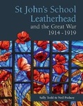 Cover: St John's School, Leatherhead and the Great War, 1914-1919 - St John's School, Leatherhead