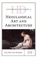 Cover: Historical Dictionary of Neoclassical Art and Architecture - Rowman & Littlefield Publishers