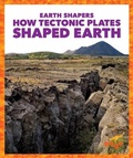 Cover: How Tectonic Plates Shaped Earth - Pogo Books