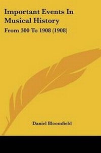 Enlarge image Cover: Important Events In Musical History - Kessinger Publishing