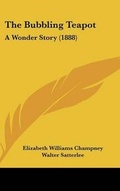 Cover: The Bubbling Teapot - Kessinger Publishing