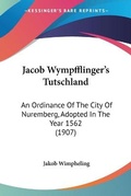 Cover: Jacob Wympfflinger's Tutschland - Kessinger Publishing