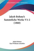 Cover: Jakob Bohme's Sammtliche Werke V1-2 (1860) - Kessinger Publishing