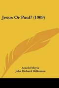 Cover: Jesus Or Paul? (1909) - Kessinger Publishing
