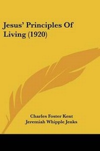 Enlarge image Cover: Jesus' Principles Of Living (1920) - Kessinger Publishing