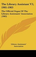 Cover: The Library Assistant V3, 1901-1903 - Kessinger Publishing