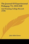 Cover: The Journal Of Experimental Pedagogy V5, 1919-1920 - Kessinger Publishing