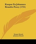 Cover: Kaspar En Johannes Brandts Poezy (1725) - Kessinger Publishing