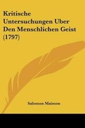 Cover: Kritische Untersuchungen Uber Den Menschlichen Geist (1797) - Kessinger Publishing