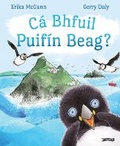 Cover: Ca Bhfuil Puifin Beag? - O'Brien Press Ltd