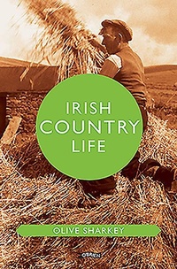 Enlarge image Cover: Irish Country Life - O'Brien Press Ltd