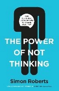 Enlarge image Cover: The Power of Not Thinking - BLINK Publishing