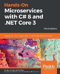 Enlarge image Cover: Hands-On Microservices with C# 8 and .NET Core 3 - Packt Publishing