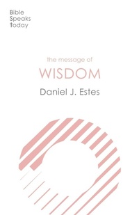 Enlarge image Cover: The Message of Wisdom - Inter-Varsity Press