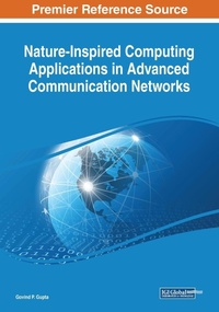 Enlarge image Cover: Nature-Inspired Computing Applications in Advanced Communication Networks - Business Science Reference