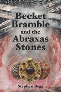 Cover: Becket Bramble and the Abraxas Stones - Stephen Begg