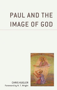 Abbildung von: Paul and the Image of God - Lexington Books/Fortress Academic