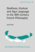 Cover: Deafness, Gesture and Sign Language in the 18th Century French Philosophy - John Benjamins Publishing Co