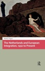 Cover: The Netherlands and European Integration, 1950 to Present - Amsterdam University Press