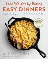 Abbildung von: Lose Weight by Eating: Easy Dinners - William Morrow Cookbooks