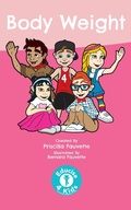 Cover: Body Weight (Educise 4 Kids: A Fun Guide to Exercise for Children) - Educise 4 Kids: A Fun Guide to Exercise for Children