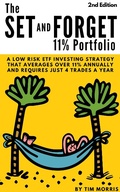 Cover: The Set and Forget 11% Portfolio: A Low Risk ETF Investing Strategy That Averages Over 11% Annually and Requires Just 4 Trades a Year (2nd Edition) - ZML Corp LLC