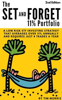 Enlarge image Cover: The Set and Forget 11% Portfolio: A Low Risk ETF Investing Strategy That Averages Over 11% Annually and Requires Just 4 Trades a Year (2nd Edition) - ZML Corp LLC