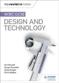 Cover: My Revision Notes: WJEC GCSE Design and Technology - Hodder Education