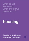Cover: What Do We Know and What Should We Do About Housing? - SAGE Publications Ltd
