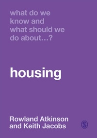 Enlarge image Cover: What Do We Know and What Should We Do About Housing? - SAGE Publications Ltd