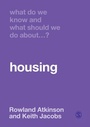 Cover: What Do We Know and What Should We Do About Housing? - SAGE Publications Ltd