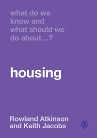 Enlarge image Cover: What Do We Know and What Should We Do About Housing? - SAGE Publications Ltd