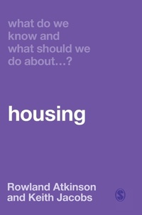 Enlarge image Cover: What Do We Know and What Should We Do About Housing? - SAGE Publications Ltd