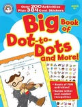 Cover: Big Book of Dot-To-Dots and More!, Grades Pk - 1 - Rainbow Bridge Publishing (UT)