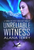 Cover: Unreliable Witness (A Turbulent Skies Christian Thriller, #3) - Firstfruits Publishing