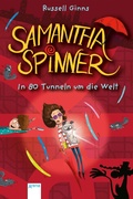 Cover: Samantha Spinner (2). In 80 Tunneln um die Welt - Arena Verlag eBooks