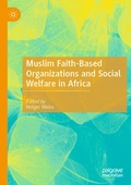 Cover: Muslim Faith-Based Organizations and Social Welfare in Africa - Palgrave Macmillan