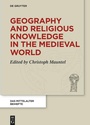 Cover: Geography and Religious Knowledge in the Medieval World - De Gruyter