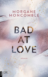 Enlarge image Cover: Bad At Love - LYX