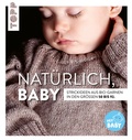Cover: Nat&uuml;rlich, Baby! - frechverlag GmbH
