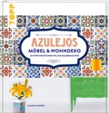 Cover: Azulejos. M&ouml;bel und Wohndeko im portugiesischen Stil zum Selbermachen - frechverlag GmbH