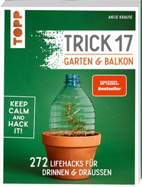 Bild vergrößern Bild: Trick 17 - Garten & Balkon. - frechverlag GmbH