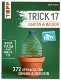 Cover: Trick 17 - Garten & Balkon. Empfohlen von HGTV - frechverlag GmbH
