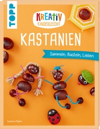 Abbildung von: Kreativ kinderleicht Kastanien - Frech