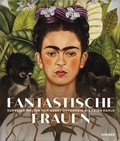 Cover: Fantastische Frauen - Surreale Welten von Meret Oppenheim bis Frida Kahlo - Hirmer