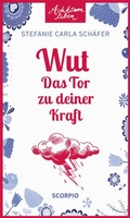 Cover: Wut - Das Tor zu deiner Kraft - Scorpio Verlag